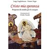 Paoline Editoriale Libri Cristo mia speranza. Proposte di omelie per le esequie