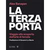 Luiss University Press La terza porta. Viaggio alla scoperta dell'arte di farcela