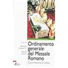 ASCOLTARE CELEBRARE VIVERE. FORMAZIONE Ordinamento generale del messale romano. Commento e testo