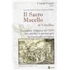 STORICA Il sacro macello di Valtellina. Le guerre religiose del 1620 tra cattolici e protestanti tra Lombardia e Grigioni