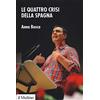 Il Mulino Le quattro crisi della Spagna