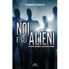 DE VECCHI LIVRE Noi e gli alieni. Incontri passati, presenti e futuri