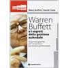 Tecniche Nuove Warren Buffet e i segreti della gestione aziendale. Strumenti garantiti per un successo personale e professionale