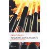 Rizzoli In guerra con il passato. Le falsificazioni della storia