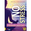 Macro Edizioni Il metodo no stress. Supera ansia, panico e depressione con il programma mindfulness