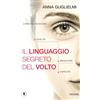 Piemme Il linguaggio segreto del volto. Come riconoscere qualità, menzogne, capacità