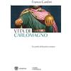 Bompiani Vita di Carlomagno: Un padre della patria europea