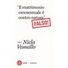 Laterza «Il matrimonio omosessuale è contro natura». Falso!