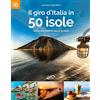 80 VOGLIA DI PARTIRE Il giro d'Italia in 50 isole. Guida alle mete in mezzo al mare