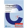 Pearson Il linguaggio C. Principi di programmazione e manuale di riferimento. Ediz. MyLab. Con Contenuto digitale per download e accesso online