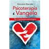 Paoline Editoriale Libri Psicoterapia e Vangelo. Per il benessere psicologico