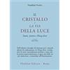 ASTROLABIO UBALDINI Il cristallo e la via della luce. Sutra, tantra e dzog-chen