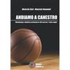Associazione Basket Coach .Net Andiamo a canestro: Metodologia e didattica nel Basket in 120 esercizi a tutto campo
