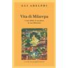 GLI ADELPHI Vita di Milarepa. I suoi delitti, le sue prove, la sua liberazione