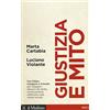 Il Mulino Giustizia e mito. Con Edipo, Antigone e Creonte