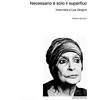 Sartoria editoriale Necessario è solo il superfluo: Intervista a Lea Vergine