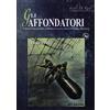 IBN Gli affondatori. I mezzi d'assalto della Marina italiana nella II Guerra Mondiale. 1940-1945