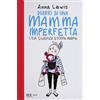 MONDADORI Diario di una mamma imperfetta. Cosa significa essere madre
