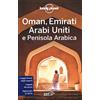 GUIDE EDT/LONELY PLANET Oman, Emirati Arabi Uniti e Penisola arabica