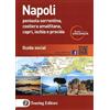 Touring Club Italiano Napoli. Penisola sorrentina, costiera amalfitana, Capri, Ischia e Procida. Guida social