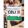 Hoepli Facciamo il Celi 3! Manuale di preparazione all'esame Celi 3. Con CD Audio