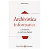 Carocci Archivistica informatica. I documenti in ambiente digitale