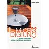 Edizioni Mediterranee Il micro-digiuno. Il digiuno intermittente per una vita più sana, lunga, snella