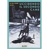 Oblomov Edizioni Uccidendo il secondo cane