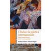 Carocci L'Italia e la politica internazionale. Dalla Grande Guerra al (dis-)ordine globale