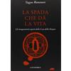 Luni Editrice La spada che dà la vita. Gli insegnamenti segreti della Casa dello Shogun