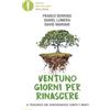 MONDADORI Ventuno giorni per rinascere. Il percorso che ringiovanisce corpo e mente