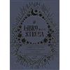 Armenia Il libro della strega. Un diario per coltivare la positività, la fiducia e altre magie