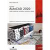 TECNICHE NUOVE Autodesk® AutoCad 2020. Guida completa per architettura, meccanica e design