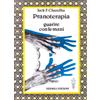 MEDIANITÀ E MAGIA Pranoterapia. Guarire con le mani