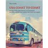 Ediciclo USA coast to coast. Da New York a San Francisco in Greyhound attraverso quindici stati, quattro fusi orari e un uragano