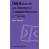 Carocci L'hikikomori: un fenomeno di autoreclusione giovanile