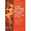 IL PUNTO D'INCONTRO Come entrare nel suo cuore senza uscire di testa. Perché prendere un due di picche quando puoi far innamorare un re di cuori?