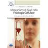 Edises Meccanismi di base nella fisiologia cellulare. Come sopravvivere alla biofisica delle cellule