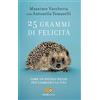 SPERLING KUPFER 25 grammi di felicità. Come un piccolo riccio può cambiarti la vita