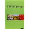 Itaca (Castel Bolognese) Educare con il Piccolo Principe. Ediz. illustrata