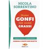 Piemme Siamo gonfi non siamo grassi. Pancia piatta. Gambe sgonfie. Consigli e diete con ricette