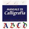 Il Castello Manuale di calligrafia. Ediz. illustrata
