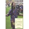 STORIE E MITI Il campione che sorride. Ronaldinho, l'ultimo dei romantici