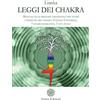 Anima Edizioni Leggi dei chakra. Manuale di guarigione emozionale per vivere l'apertura dei chakra: 14 leggi universali, 7 centri energetici, 1 vita felice
