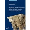 Viella Signorie di Mezzogiorno. Società rurali, poteri aristocratici e monarchia (XII-XIII secolo)