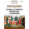 Edizioni Giuridiche Simone Dizionario di storia del diritto medievale e moderno