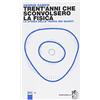 Zanichelli Trent'anni che sconvolsero la fisica. la storia della teoria dei quanti