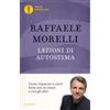 MONDADORI Lezioni di autostima. Come imparare a stare bene con se stessi e con gli altri