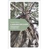 PICCOLA FILOSOFIA DI VIAGGIO Il sussurro degli alberi. Piccolo miracolario per uomini radice