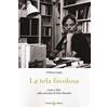 Carocci La tela favolosa. Carte e libri sulla scrivania di Elsa Morante